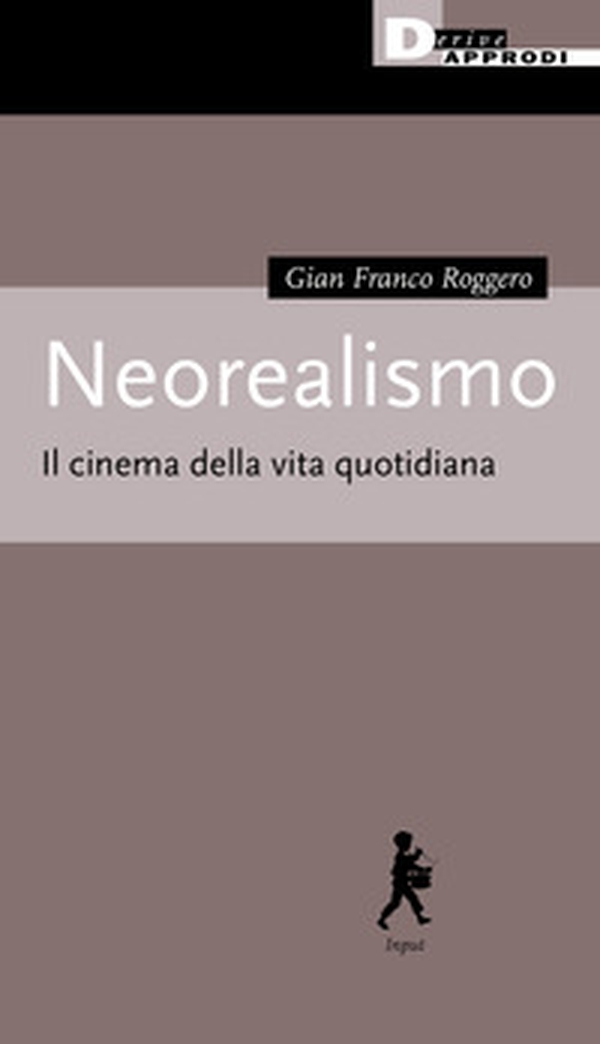 Neorealismo. Il cinema della vita quotidiana - Librerie.coop Neorealismo. Il cinema della vita quotidiana - Librerie.coop