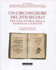 Un circoncisore del XVII secolo. Per una storia della famiglia Cassuto - Librerie.coop