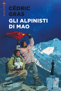 Gli alpinisti di Mao - Librerie.coop Gli alpinisti di Mao - Librerie.coop