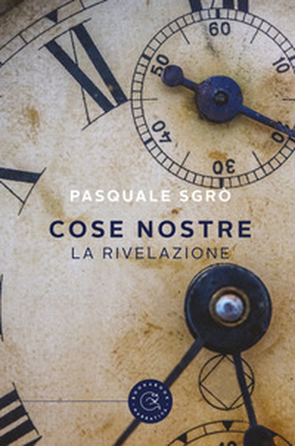 Cose nostre. La rivelazione - Librerie.coop Cose nostre. La rivelazione - Librerie.coop