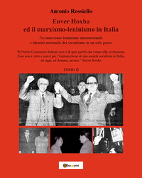 Enver Hoxha ed il marxismo-leninismo in Italia. Fra marxismo-leninismo internazionale e identità nazionale del socialismo in un solo paese - Librerie.coop Enver Hoxha ed il marxismo-leninismo in Italia. Fra marxismo-leninismo internazionale e identità nazionale del socialismo in un solo paese - Librerie.coop