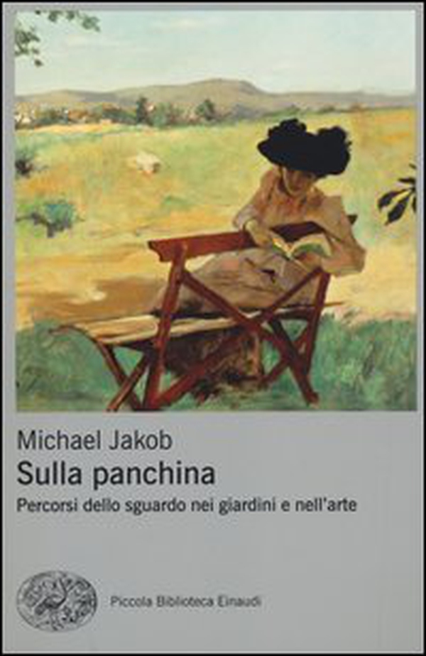 Sulla panchina. Percorsi dello sguardo nei giardini e nell'arte - Librerie.coop Sulla panchina. Percorsi dello sguardo nei giardini e nell'arte - Librerie.coop