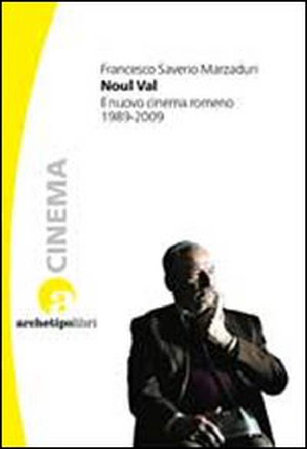 Noul Val. Il nuovo cinema romeno 1989-2009 - Librerie.coop Noul Val. Il nuovo cinema romeno 1989-2009 - Librerie.coop