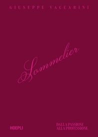 Sommelier. Dalla passione alla professione - Librerie.coop Sommelier. Dalla passione alla professione - Librerie.coop