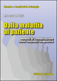 Dalla malattia al paziente. Modelli di comunicazione nella relazione terapeutica - Librerie.coop