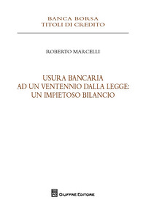 Usura bancaria ad un ventennio dalla legge: un impietoso bilancio - Librerie.coop