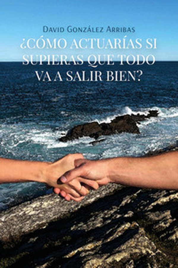 ¿Cómo actuarías si supieras que todo va a salir bien? - Librerie.coop