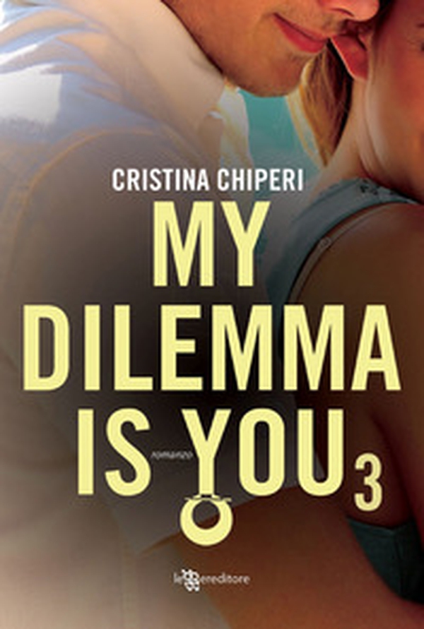 My dilemma is you - Vol. 3 - Librerie.coop My dilemma is you - Vol. 3 - Librerie.coop