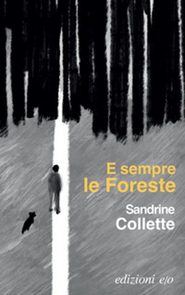 E sempre le foreste - Librerie.coop E sempre le foreste - Librerie.coop