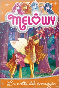 La notte del coraggio. Melowy - Vol. 3 - Librerie.coop