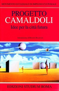 Progetto Camaldoli. Idee per la città futura - Librerie.coop