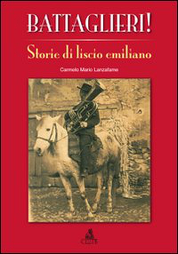Battaglieri! Storie di liscio emiliano - Librerie.coop Battaglieri! Storie di liscio emiliano - Librerie.coop