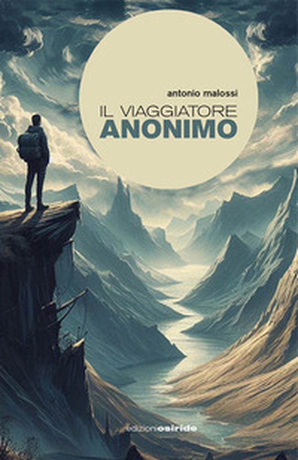 Il viaggiatore anonimo - Librerie.coop Il viaggiatore anonimo - Librerie.coop