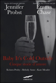 Baby it's cold outside. Cinque storie d'amore - Librerie.coop Baby it's cold outside. Cinque storie d'amore - Librerie.coop