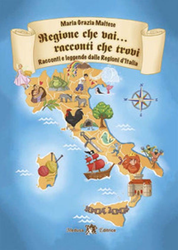 Regione che vai... racconti che trovi. Racconti e leggende dalle Regioni d'Italia - Librerie.coop Regione che vai... racconti che trovi. Racconti e leggende dalle Regioni d'Italia - Librerie.coop