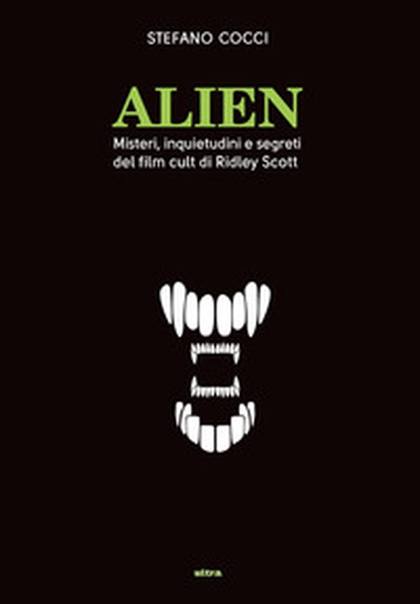 Alien. Misteri, inquietudini e segreti del film cult di Ridley Scott - Librerie.coop Alien. Misteri, inquietudini e segreti del film cult di Ridley Scott - Librerie.coop