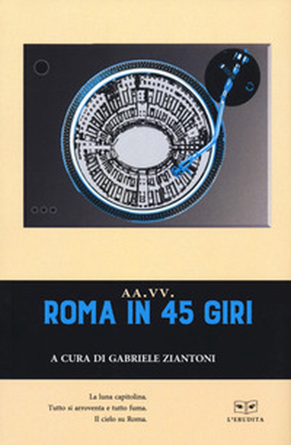 Roma in 45 giri - Librerie.coop Roma in 45 giri - Librerie.coop