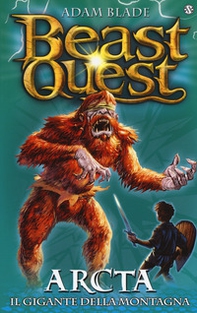 Arcta. Il gigante della montagna. Beast Quest - Vol. 3 - Librerie.coop