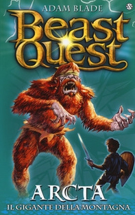 Arcta. Il gigante della montagna. Beast Quest - Vol. 3 - Librerie.coop