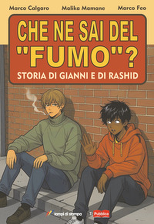 Che ne sai del «fumo»? Storia di Gianni e di Rashid - Librerie.coop