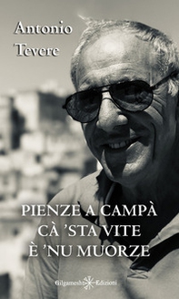 Pienze a campà cà 'sta vite è 'nu muorze - Librerie.coop