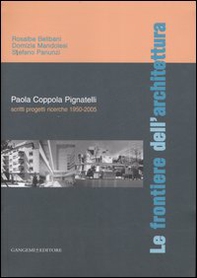 Le frontiere dell'architettura. Scritti, progetti, ricerche 1950-2005. Paola Coppola Pignatelli - Librerie.coop Le frontiere dell'architettura. Scritti, progetti, ricerche 1950-2005. Paola Coppola Pignatelli - Librerie.coop