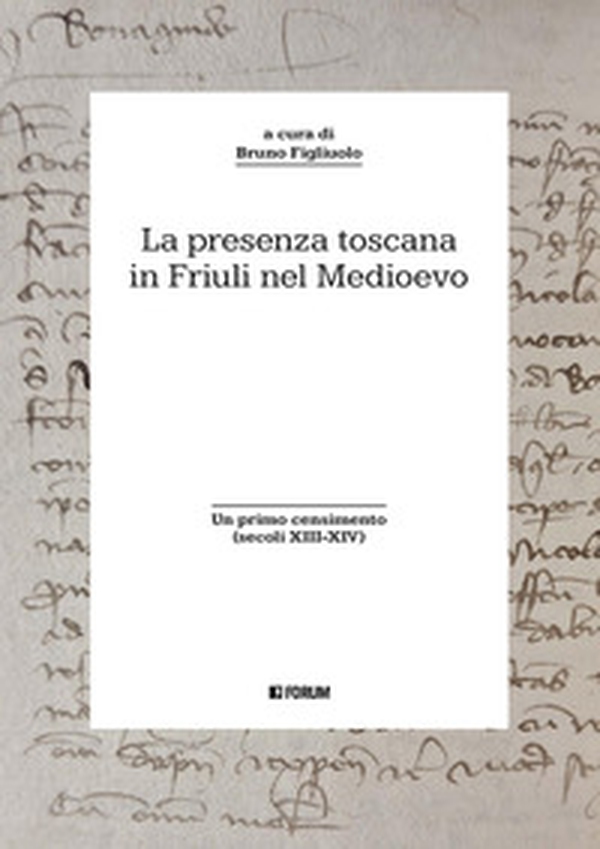 La presenza toscana in Friuli nel Medioevo - Librerie.coop