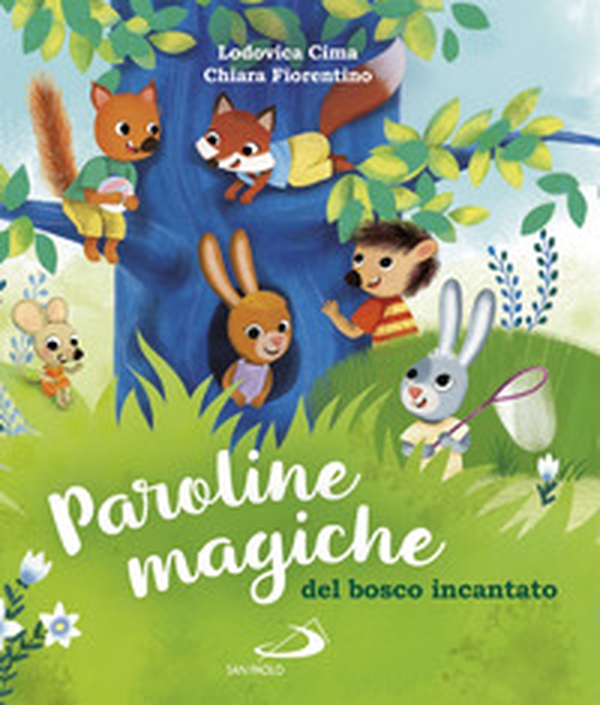 Paroline magiche del bosco incantato - Librerie.coop Paroline magiche del bosco incantato - Librerie.coop