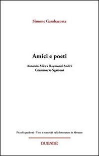 Amici e poeti. Antonio Alleva, Raymond André, Giammario Sgattoni - Librerie.coop