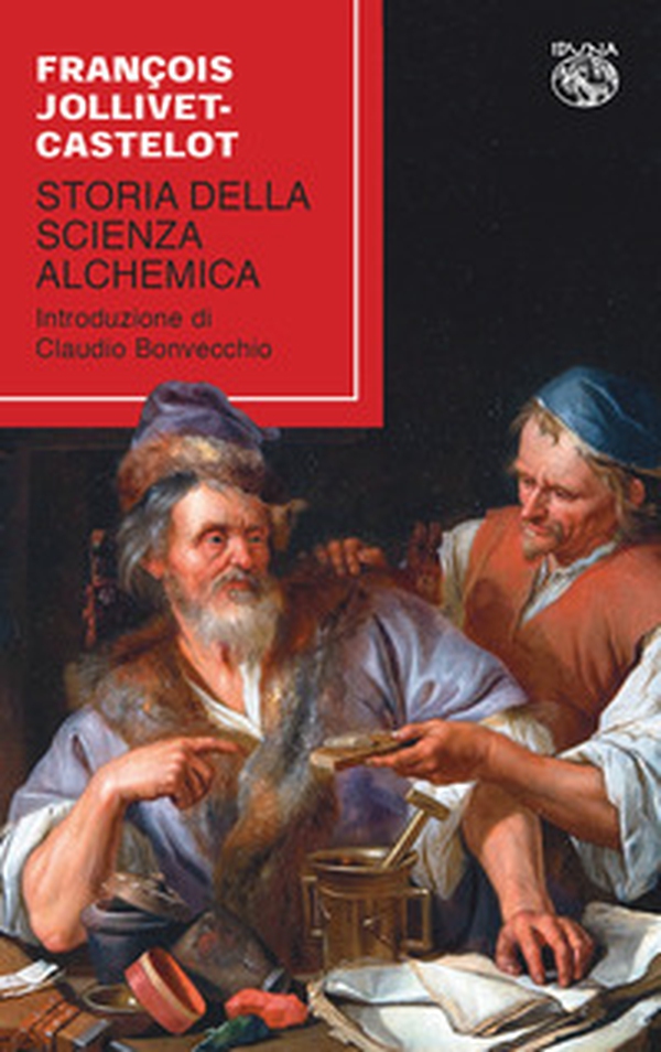 Storia della scienza alchemica - Librerie.coop Storia della scienza alchemica - Librerie.coop