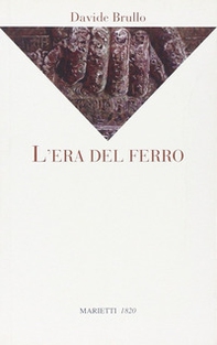 L'era del ferro - Librerie.coop L'era del ferro - Librerie.coop