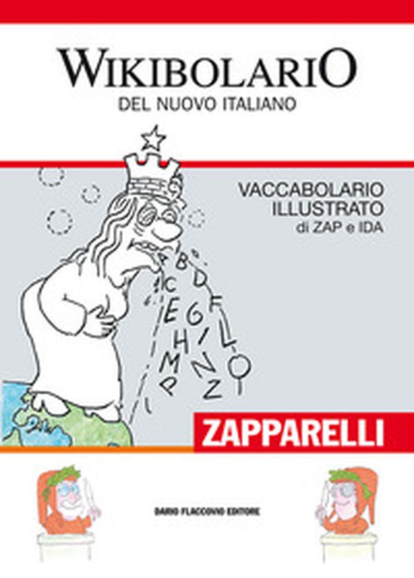 Wikibolario del nuovo italiano. Vaccabolario illustrato di Zap & Ida - Librerie.coop Wikibolario del nuovo italiano. Vaccabolario illustrato di Zap & Ida - Librerie.coop
