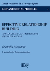 Effective relationship building for successful entrepreneurs and freelancers - Librerie.coop Effective relationship building for successful entrepreneurs and freelancers - Librerie.coop