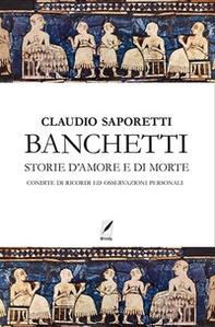 Banchetti. Storie d'amore e morte condite di osservazioni e ricordi personali - Librerie.coop Banchetti. Storie d'amore e morte condite di osservazioni e ricordi personali - Librerie.coop