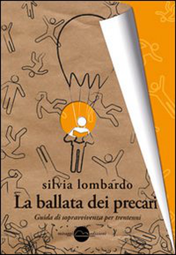 La ballata dei precari. Guida di sopravvivenza per trentenni - Librerie.coop La ballata dei precari. Guida di sopravvivenza per trentenni - Librerie.coop