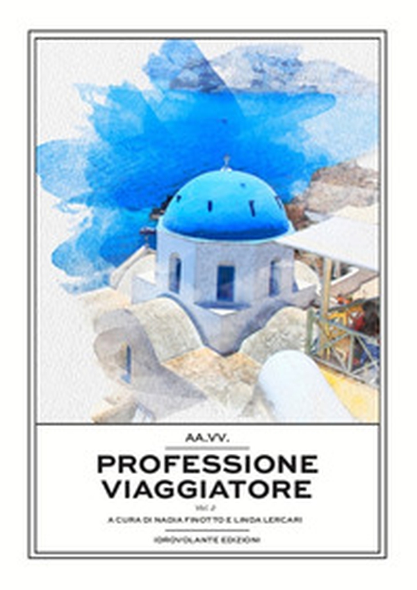 Professione viaggiatore - Librerie.coop Professione viaggiatore - Librerie.coop