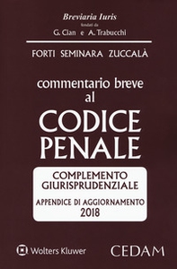 Commentario breve al codice penale. Complemento giurisprudenziale. Appendice di aggiornamento 2018 - Librerie.coop