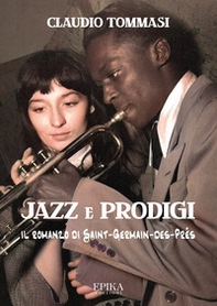 Jazz e prodigi. Il romanzo di Saint-Germain-des-Prés - Librerie.coop Jazz e prodigi. Il romanzo di Saint-Germain-des-Prés - Librerie.coop