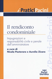 Il rendiconto condominiale. Impugnazioni e responsabilità civile e penale dell'amministratore - Librerie.coop