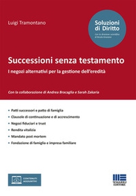 Successioni senza testamento. I negozi alternativi per la gestione dell'eredità - Librerie.coop Successioni senza testamento. I negozi alternativi per la gestione dell'eredità - Librerie.coop