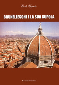 Brunelleschi e la sua cupola - Librerie.coop