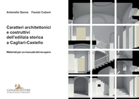 Caratteri architettonici e costruttivi dell’edilizia storica a Cagliari-Castello - Librerie.coop Caratteri architettonici e costruttivi dell’edilizia storica a Cagliari-Castello - Librerie.coop