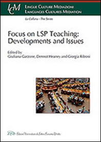 Focus on LSP teaching: developments and issues - Librerie.coop