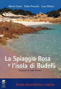 La spiaggia rosa e l'isola di Budelli. Guida naturalistica e storica - Librerie.coop