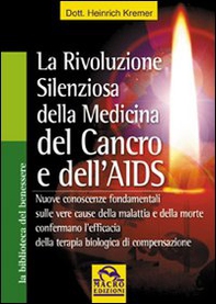 La rivoluzione silenziosa della medicina del cancro e dell'Aids - Librerie.coop