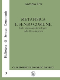 Metafisica e senso comune. Sullo statuto epistemologico della filosofia prima - Librerie.coop