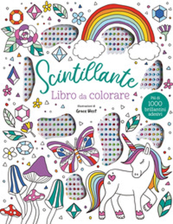Scintillante. Libro da colorare - Librerie.coop Scintillante. Libro da colorare - Librerie.coop
