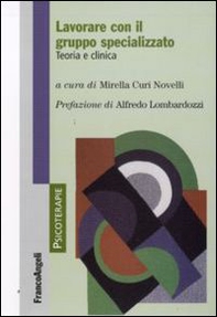 Lavorare con il gruppo specializzato. Teoria e clinica - Librerie.coop