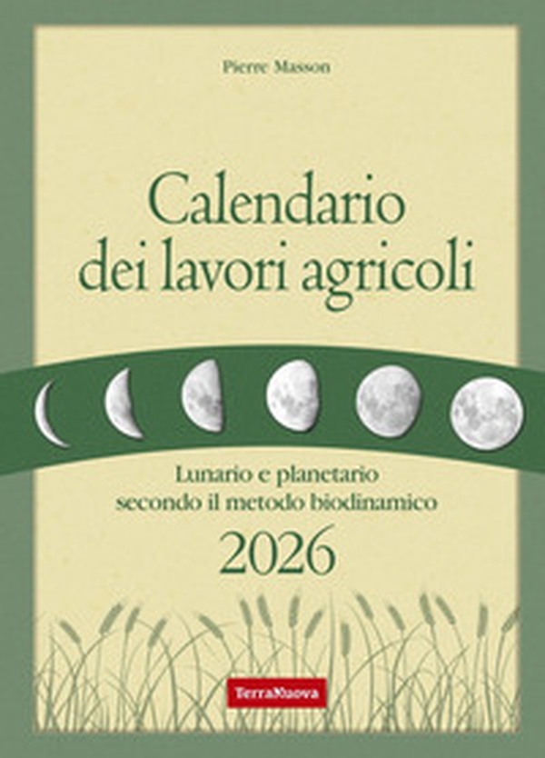 Calendario dei lavori agricoli 2026. Lunario e planetario secondo il metodo biodinamico - Librerie.coop Calendario dei lavori agricoli 2026. Lunario e planetario secondo il metodo biodinamico - Librerie.coop