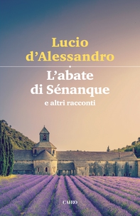 L'abate di Senanque - Librerie.coop L'abate di Senanque - Librerie.coop